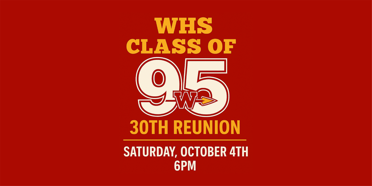 WHS Class of \u201995 \u2013 30th Reunion!