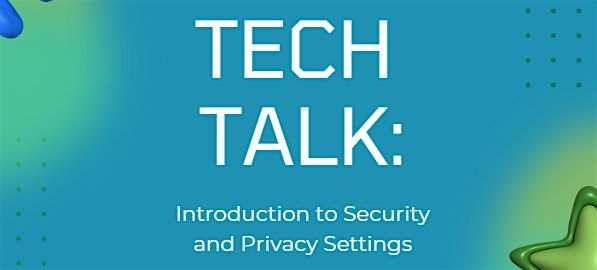 DRMAC Tech Training: Introduction to Security & Privacy Settings