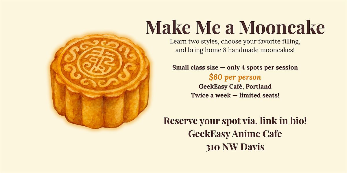 Make Me a Mooncake - Hands-On Workshop at GeekEasy Caf\u00e9