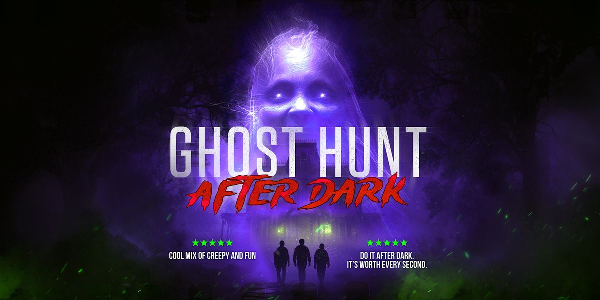 After Dark Ghost Hunt in Winston-Salem: Face the Fright!