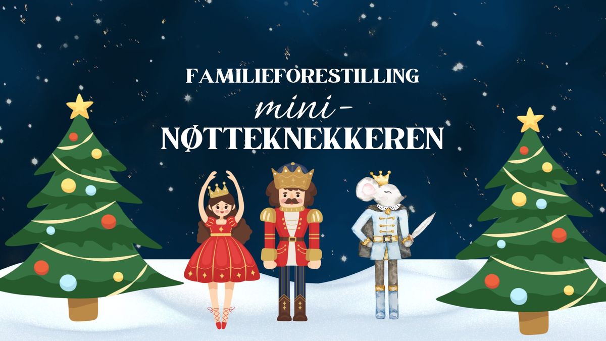 Mini-N\u00f8tteknekkeren - Familieforestilling