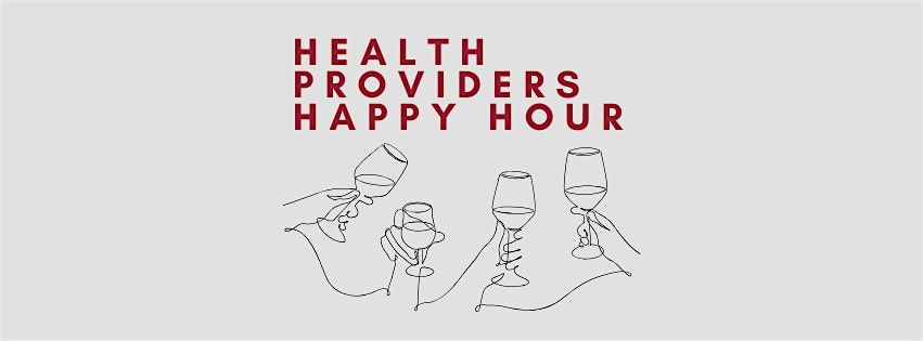 Health Providers Happy Hour
