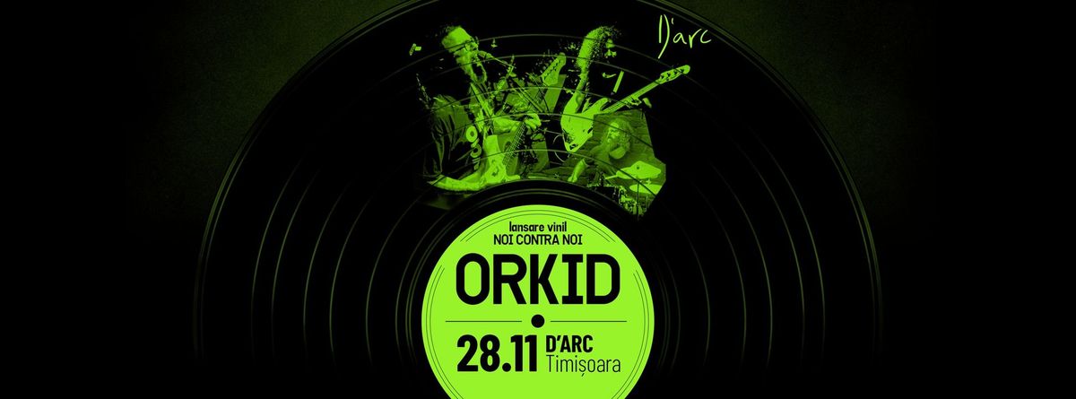 Orkid lansare vinil @D'arc Timi\u0219oara 28.11