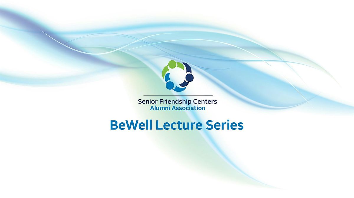 BeWell! Health & Wellness Lecture Series 10.14.25 $10