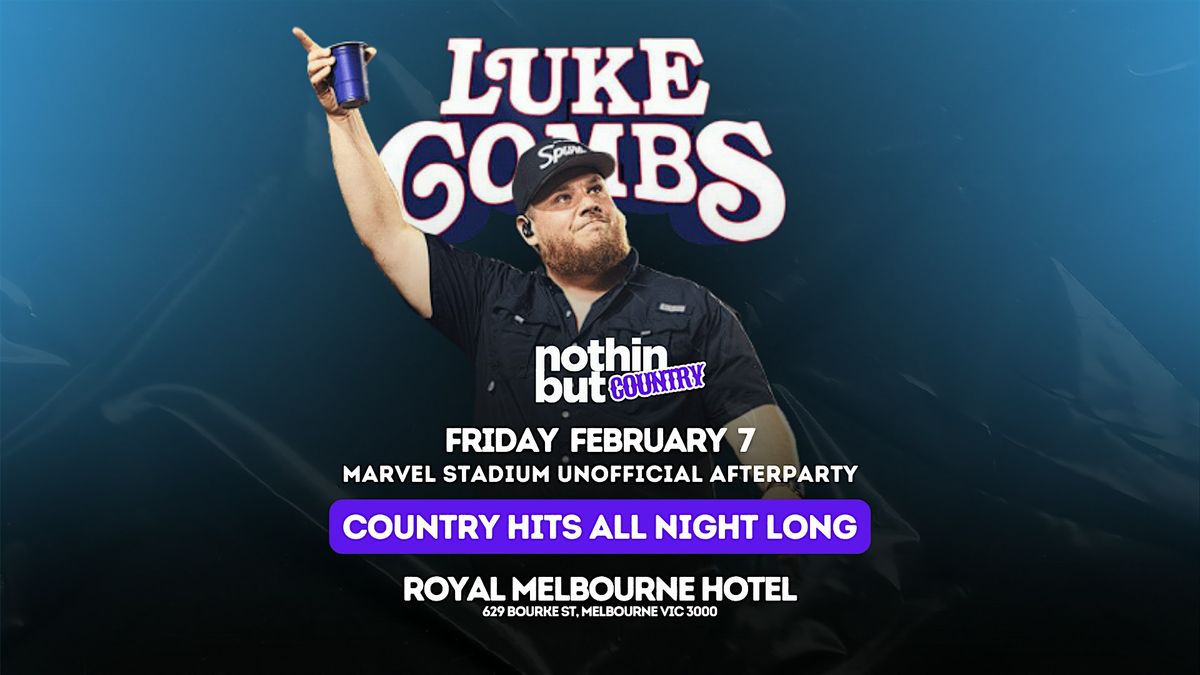 LUKE COMBS UNOFFICIAL AFTER PARTY | Melbourne  | Fri Feb 7