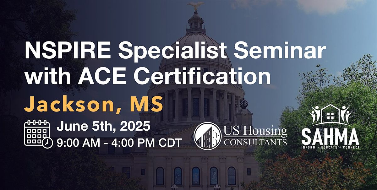 NSPIRE Specialist Seminar w\/ACE Certification -  Jackson, MS