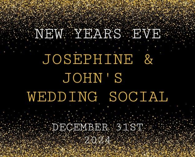 New Year's Eve Social in honor of Josephine & John