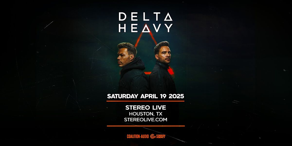 DELTA HEAVY "FREE Show Series" - Stereo Live Houston