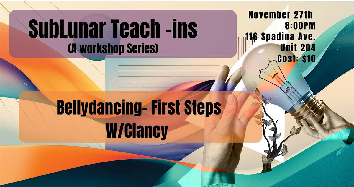 SubLunar "Teach Ins" - Bellydancing - First steps W\/ Clancy