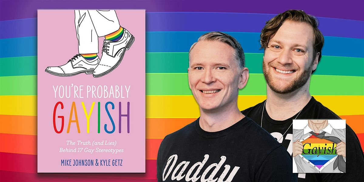 Gayish Podcast LIVE 2025 + Book Tour