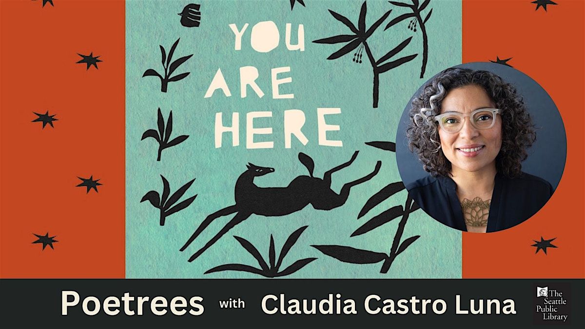 Seattle Reads presents Poetrees with Claudia Castro Luna