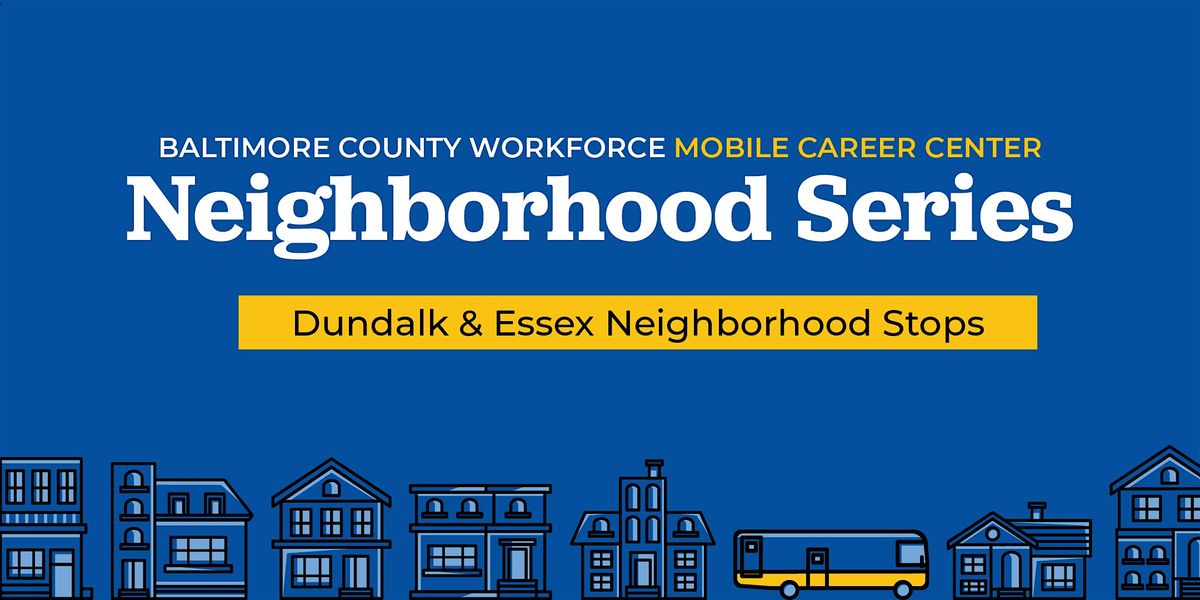 Workforce Neighborhood Series - Baltimore County Mini Job & Resource Fair