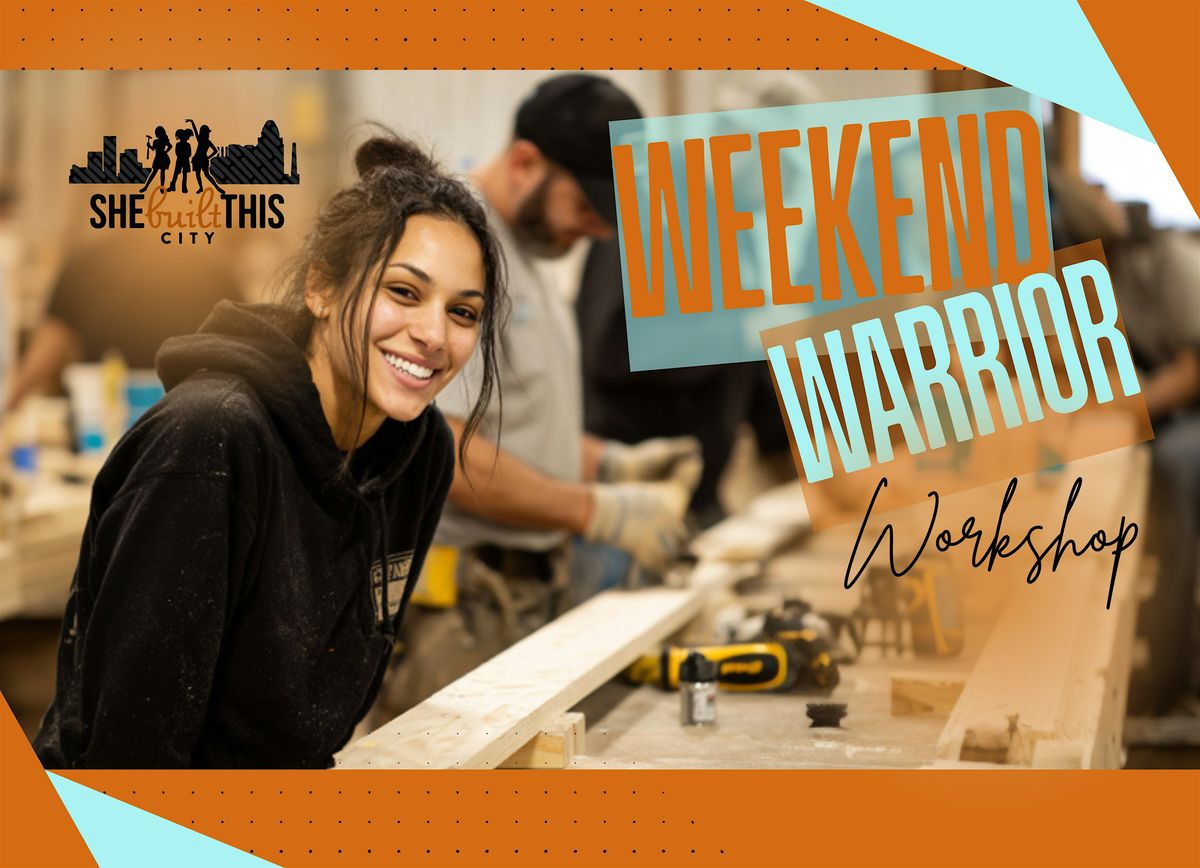 Weekend Warrior Workshop: Carpentry 101