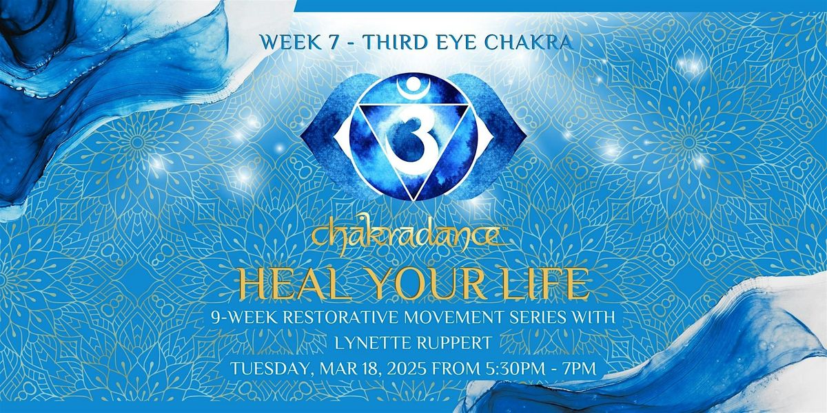 Wk 7: Third Eye Chakra Heal Your Life Chakradance\u2122 Restorative Movement