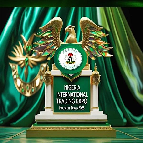 NIGERIA INTERNATIONAL TRADING EXPO HOUSTON,TEXAS 2025
