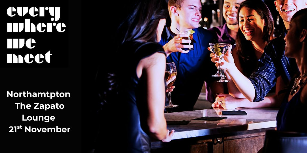 Everywhere we meet - Slow Dating Singles night