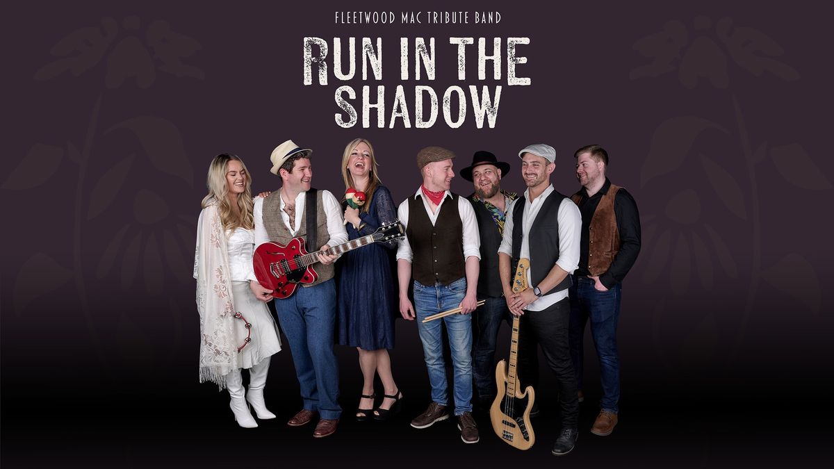 Run In The Shadow. The UK's Most Authentic Fleetwood Mac Tribute Band