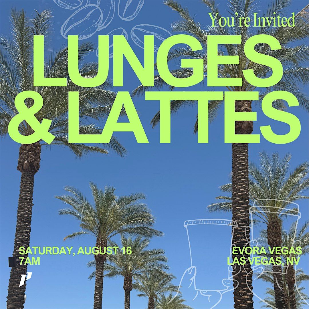 Lunges & Lattes