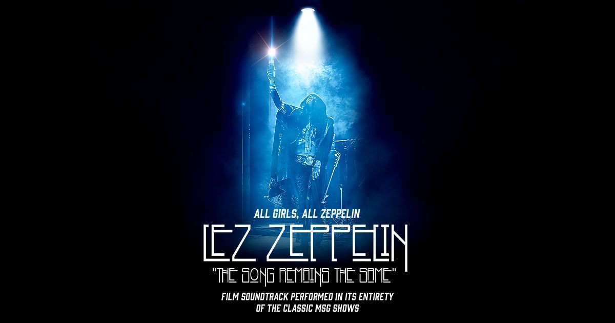 Lez Zeppelin \u2013 The Song Remains the Same in its Entirety