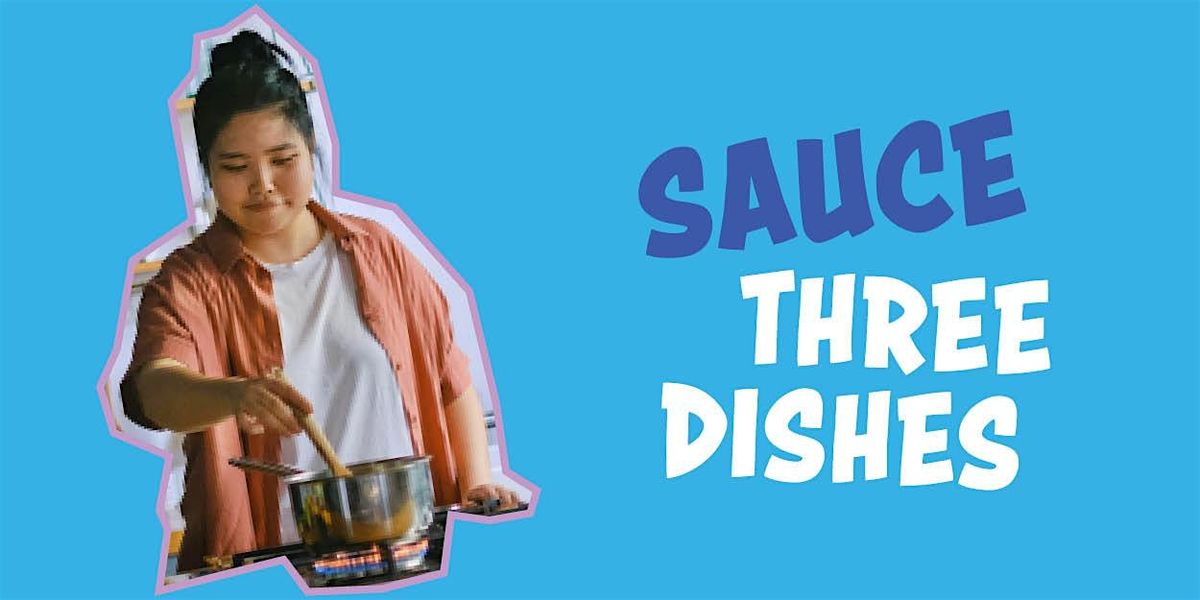 One Sauce, Three Dishes (16-18 year olds)