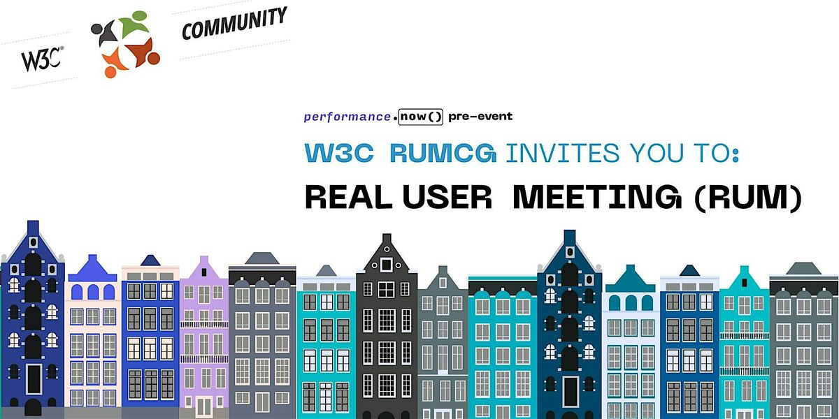 W3 RUM Community Group -  Real User Meeting @ Google Amsterdam