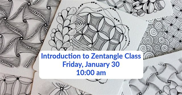 Introduction to Zentangle\u00ae Class, Friday, January 30, 2026
