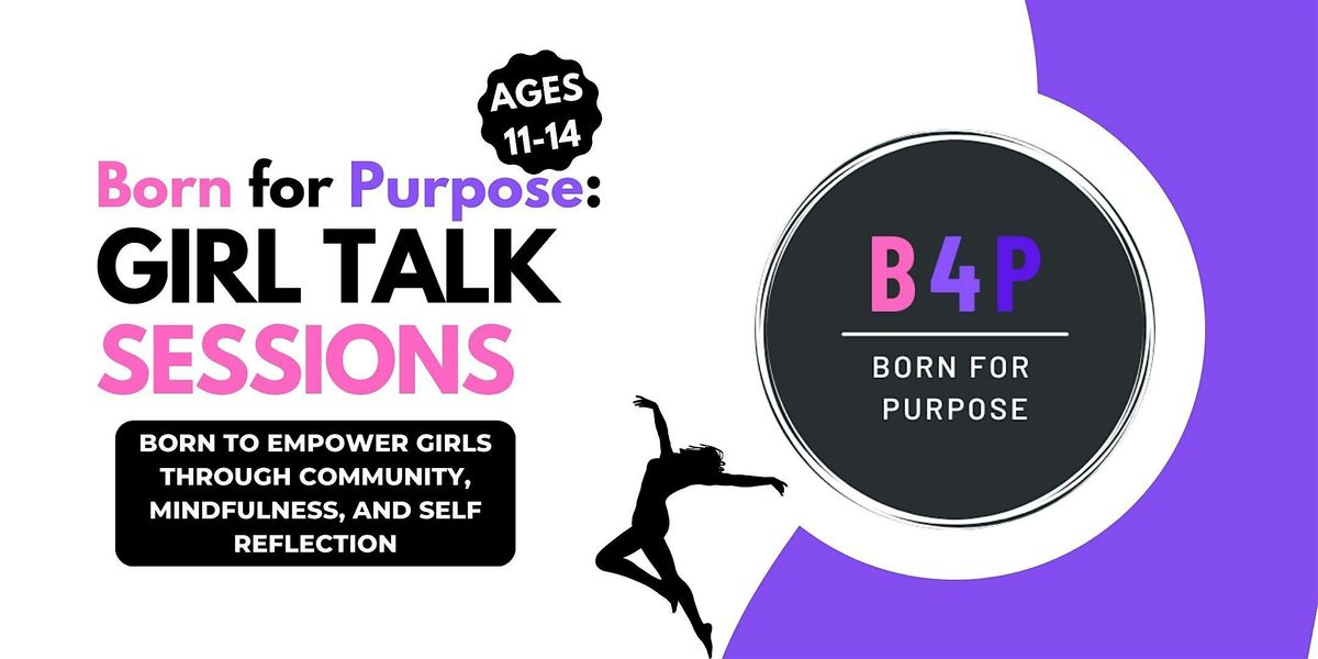 Born for Purpose: Girl Talk Sessions