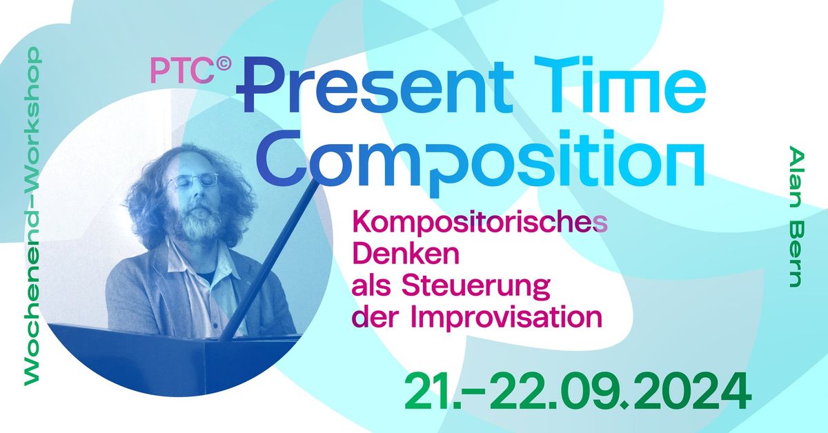 Present Time Composition mit Alan Bern