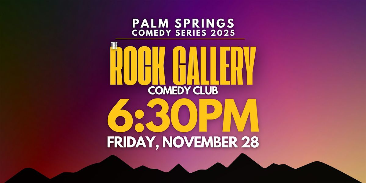 Palm Springs Comedy Series (6:30pm)