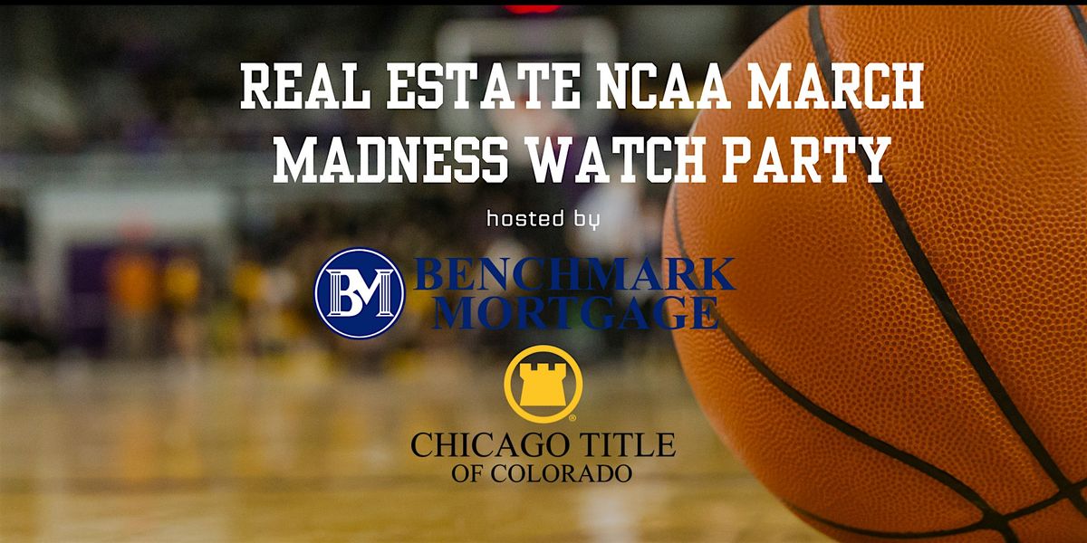 2025 Real Estate March Madness Watch Party