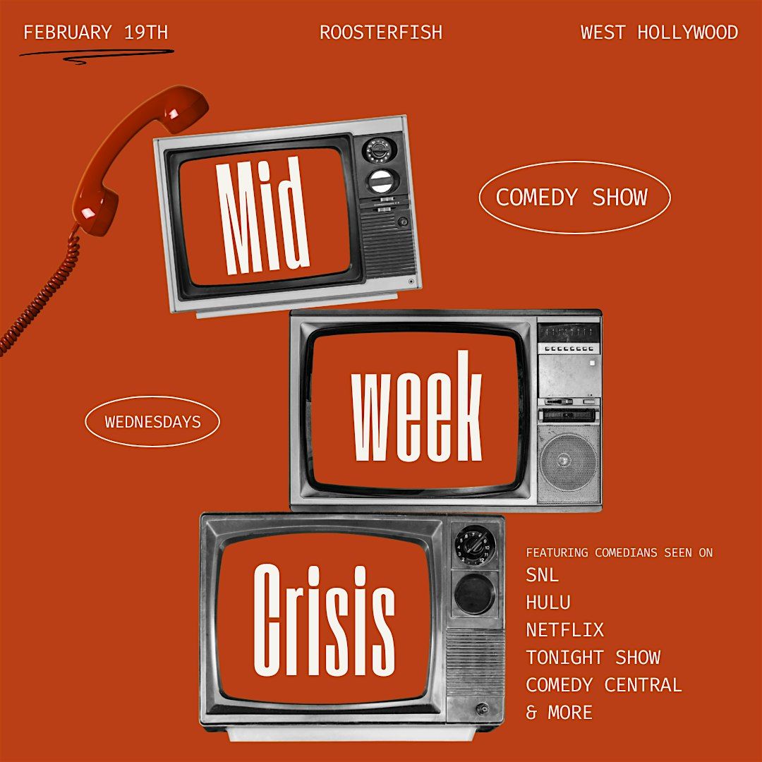 MIDWEEK CRISIS: A COMEDY SHOW