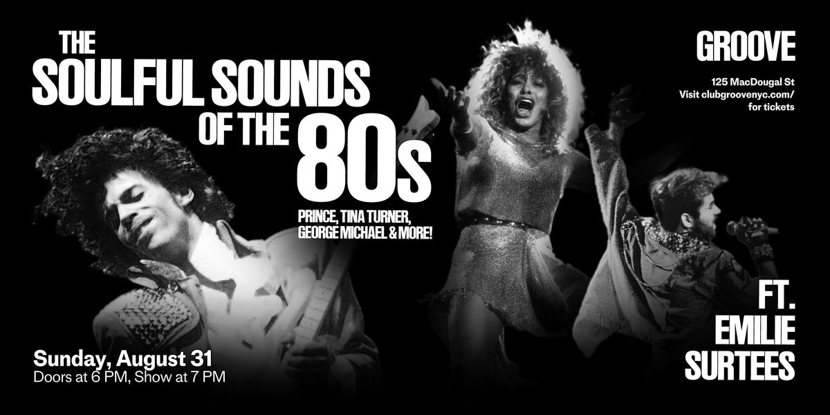 Soulful Sounds of The 80s:  Prince, Tina Turner, George Michael & More!