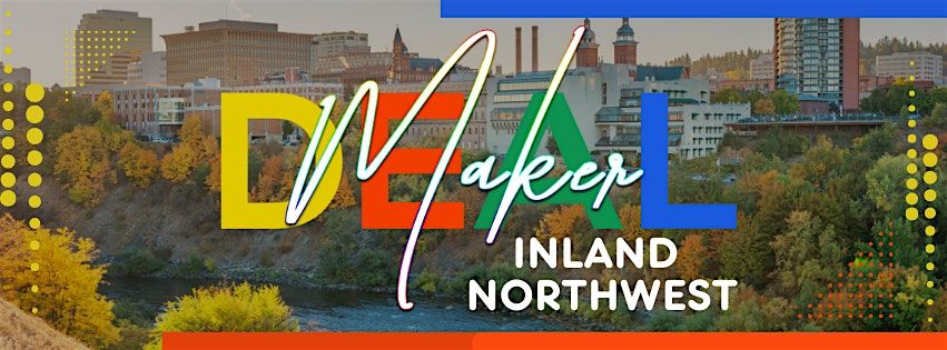 DealMaker: Inland Northwest (a Real Estate meetup community)