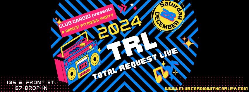 Club Cardio TRL (Total Request Live)