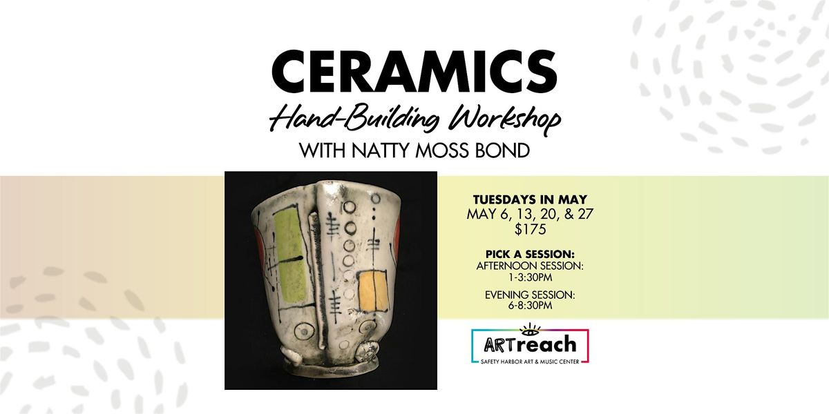 May Ceramics Hand-Building Workshop: Afternoon Or Evening Class