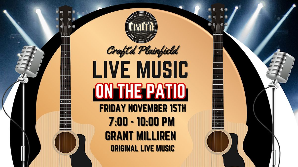 Craft'd Plainfield Original Live Music - Grant Milliren - Friday 11\/15