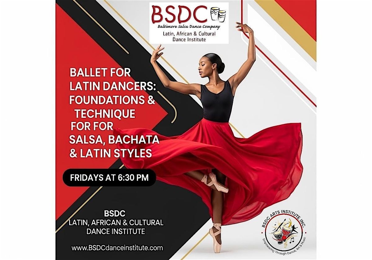 Ballet for Latin Dancers: Foundations & Technique! Fridays @6:30pm