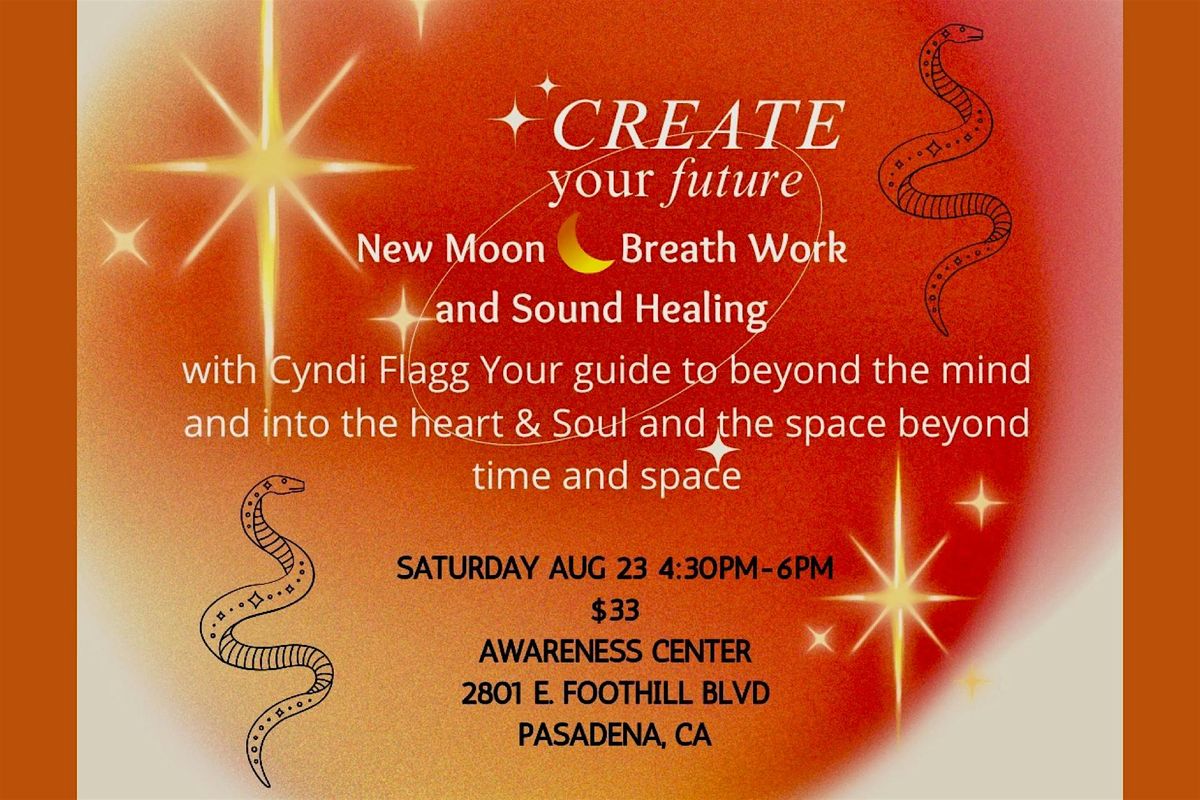 \u2728 CREATE your future New Moon Breathwork and Sound Healing  \u2728