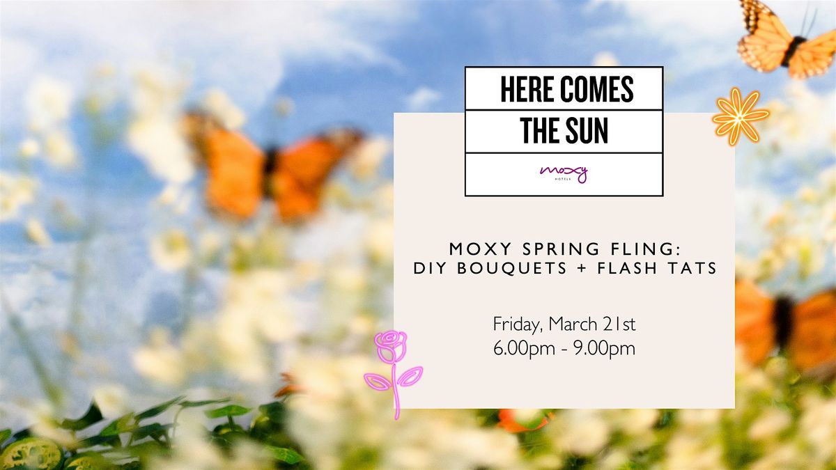 MOXY Spring Fling: DIY Bouquets + Flash Tats