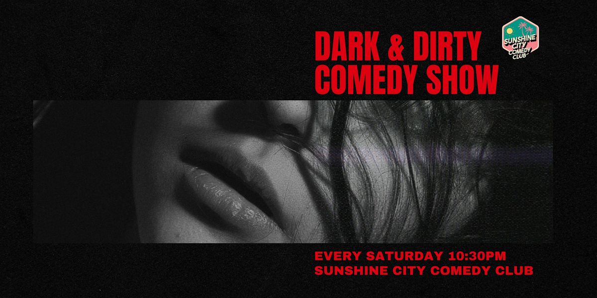 The Dark & Dirty Comedy Show