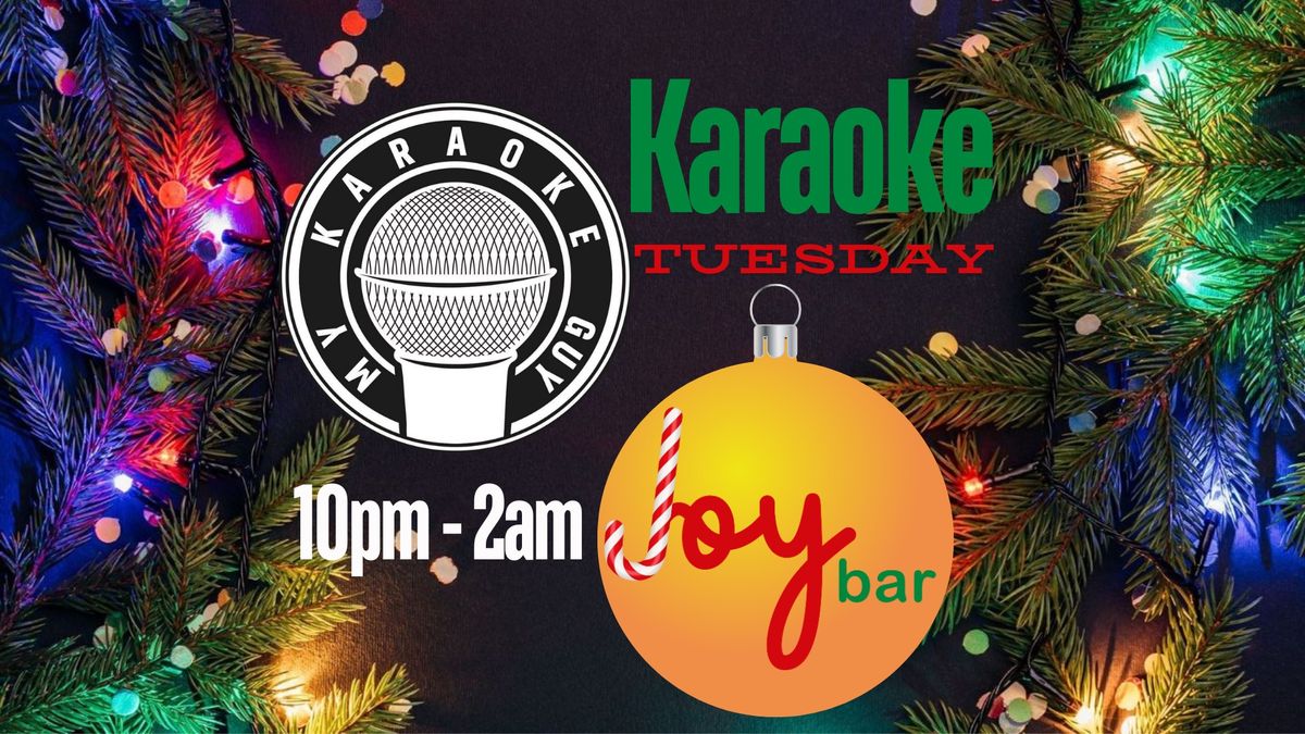 Karaoke Every Tuesday at Joy Bar from 10PM till 2AM!