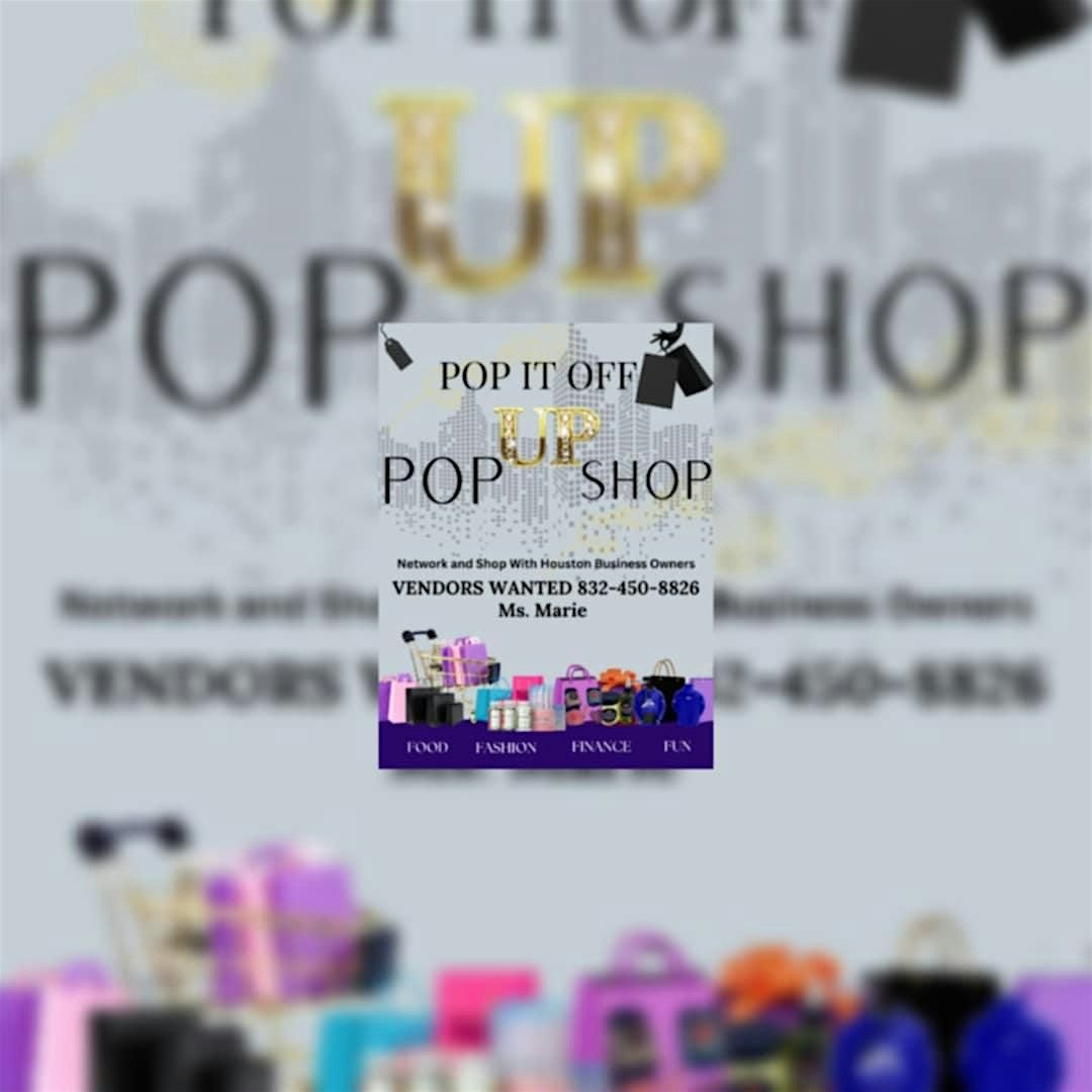 POP IT OFF HOUSTON POP UP SHOP