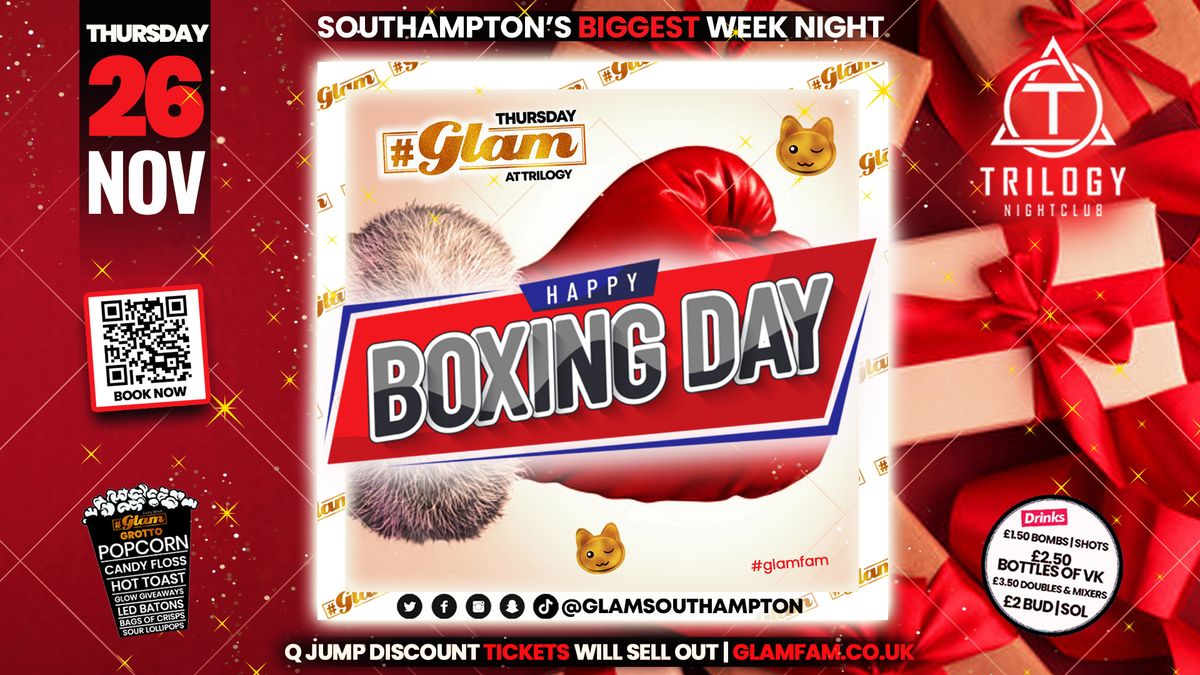 Glam - \ud83c\udf81\ufeff BOXING DAY TAKEOVER! \ud83c\udf81 | Southampton's Biggest Week Night \ud83d\ude3b