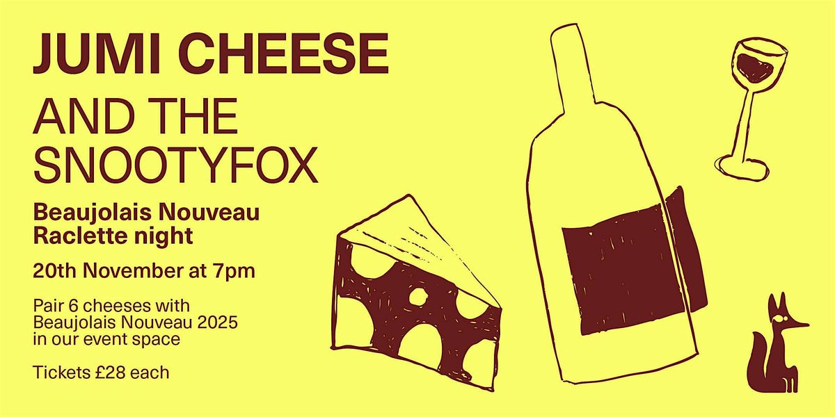 Beaujolais Noueveu Raclette Night at The Snooty Fox
