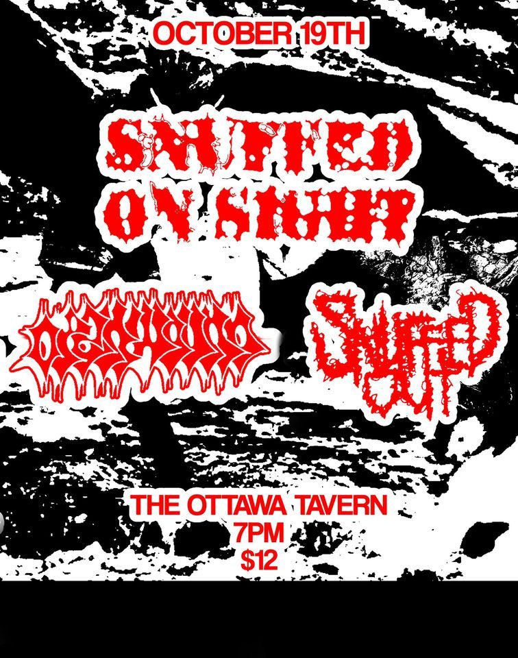 SNUFFED ON SIGHT / OPEN WOUND / SNUFFED OUT 10/19, The Ottawa Tavern