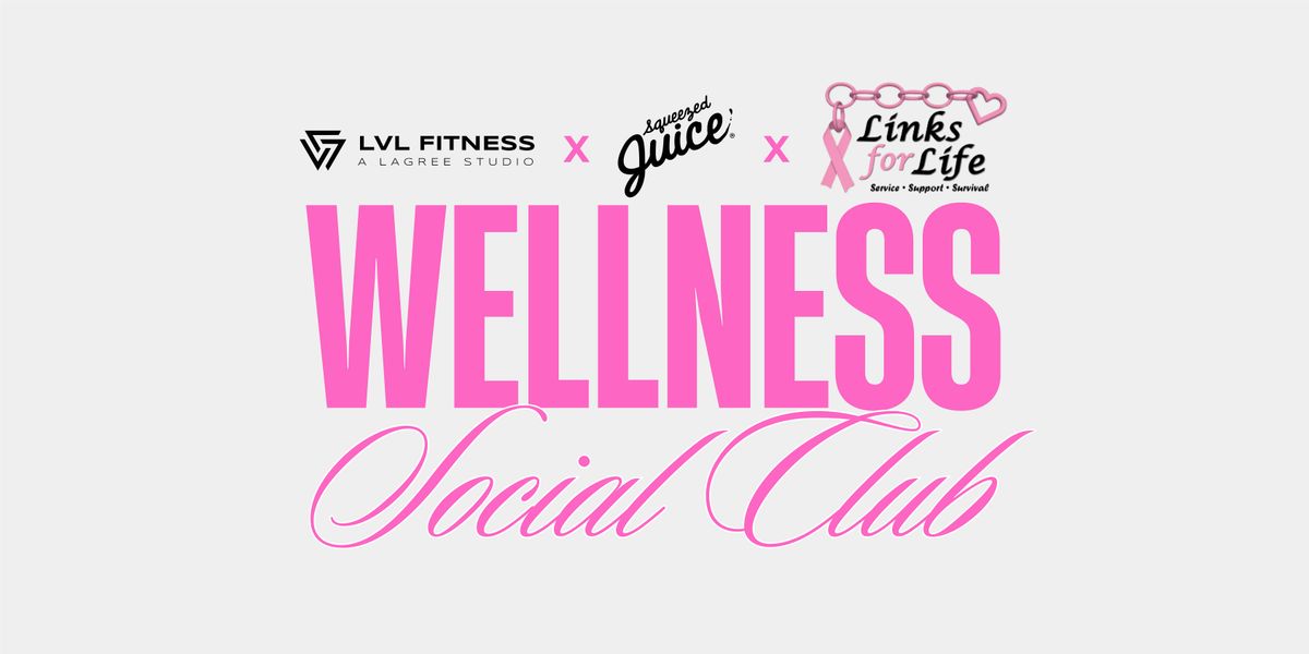 Squeezed Juice Wellness Social Club x LVL Fitness X Links for Life