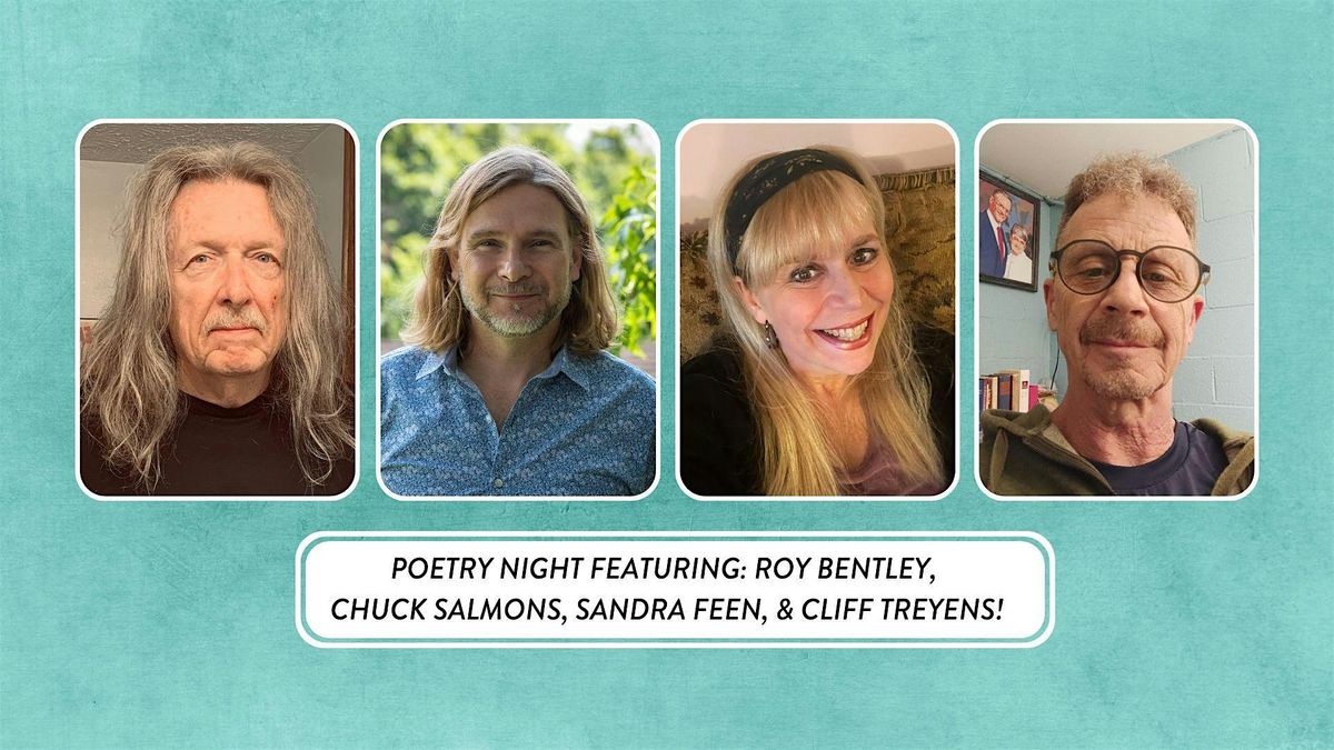 A  POETRY EVENING: Chuck Salmons, Roy Bentley, Sandra Feen, Cliff Treyens!