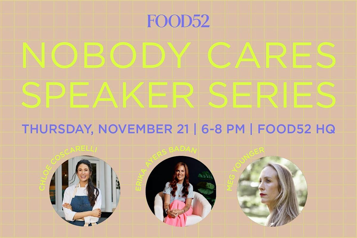 Nobody Cares Speaker Series with Erika, Chloe Coscarelli & Meg Younger