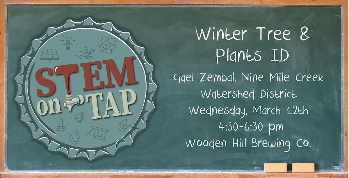 March STEM on Tap: Winter Tree & Plant ID