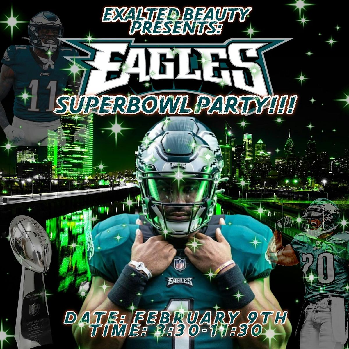 Exalted Beauty presents Eagles Super Bowl LIX (byob).